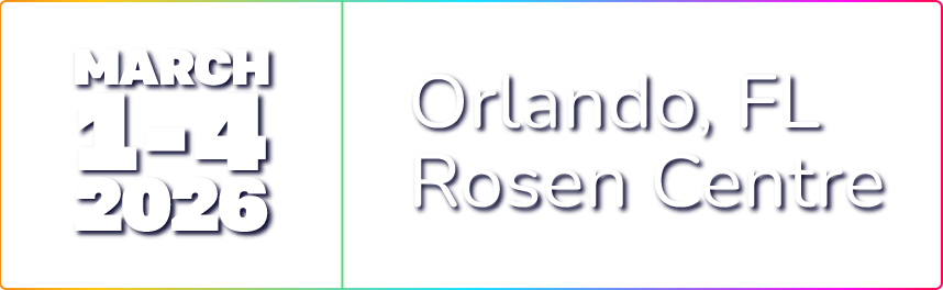 March 1 to 4, 2026 – Orlando, Florida – Rosen Centre